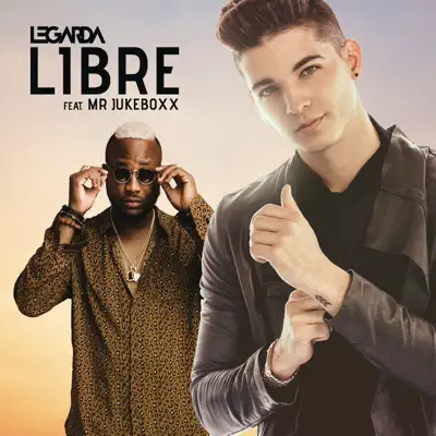 Libre (feat. Mr. Jukeboxx) - Single - Legarda