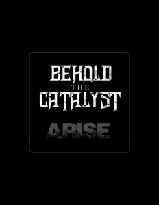 Poslechněte si interpreta Behold the Catalyst, sledujte hudební videa, přečtěte si životopis, podívejte se na data turné a další informace.