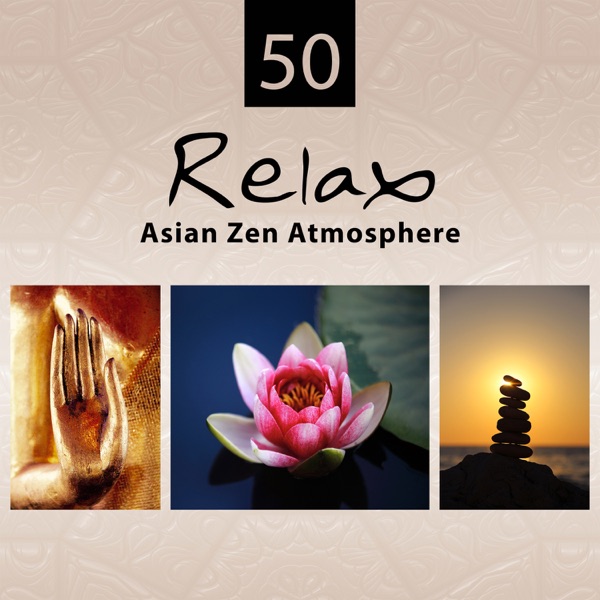 50 Relax: Asian Zen Atmosphere, Calming Oriental Music, Yoga & Mindfulness, Eastern Temple of Clarity