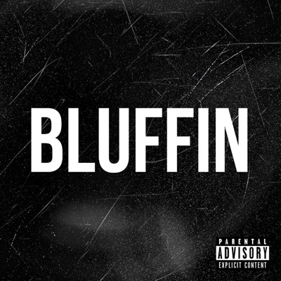 Bluffin' (Freestyle) [feat. Kwame & Raj Mahal] - Single