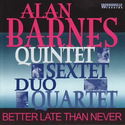 Better Late Than Never - Alan Barnes