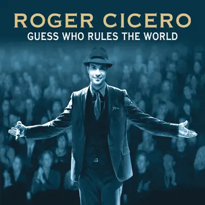 Guess Who Rules the World - Single - Roger Cicero