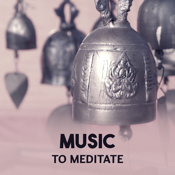 Music to Meditate – 50 Track for Study and Healing Yoga, Tibetan Way Mindfulness Meditations, Harmony and Balance Body