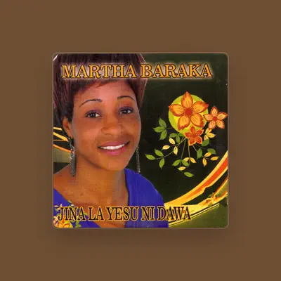 Listen to Martha Baraka, watch music videos, read bio, see tour dates & more!