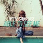 Hippie Sabotage - Able to See Me