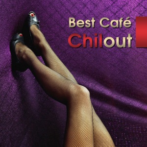 Best Café Chilout: Sexy Chill and Lounge Music, Oriental Sensual Bar, Erotic del Mar, Buddha Relaxation