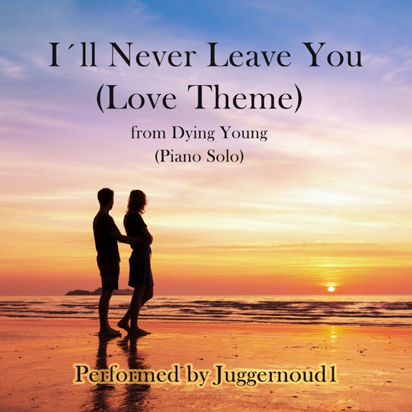 I'll Never Leave You (Love Theme from 