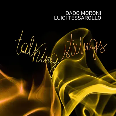 Listen to Talking Strings by Dado Moroni & Luigi Tessarollo