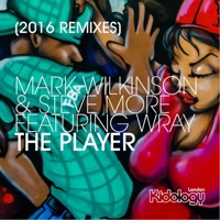 The Player (Mark Wilkinson vs. Steve More vs. Wray) [feat. Wray] - Mark Wilkinson & Steve More