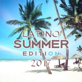 Latino Summer Edition 2017 (The Very Best of Latin Songs, Latino Ballroom Essentials and Salsa Dance Music) artwork