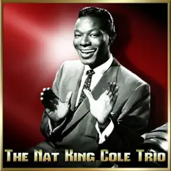 Nat King Cole Trio - Nat King Cole Trio Nat King Cole Trio - Nat King Cole Trio