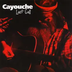 Last Call - Cayouche
