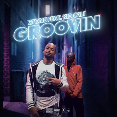 Groovin (feat. Kid Cali) - Single