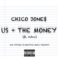 Us + the Money (feat. Adro) - Single - Chico Jone$