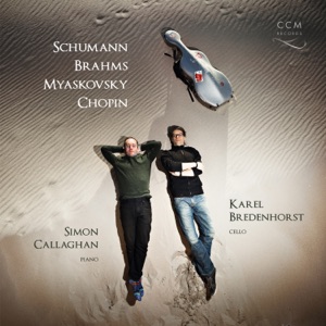 Brahms & Myaskovsky: Cello Sonatas - Schumann: Fantasiestücke - Chopin: Polonaise Brillante