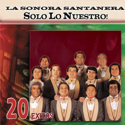 Solo Lo Nuestro - 20 Exitos - La Sonora Santanera