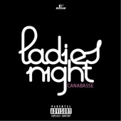 Canabasse - Ladie's night