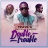 Double Trouble (feat. King Promise & Sarkodie) - Single