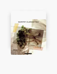 Quintet clarinettes dinle, müzik videolarını izle, biyografisini oku, tur tarihlerini ve daha fazlasını gör!