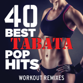40 Best Tabata Pop Hits (Unmixed Tabata Tracks Fitness & Exercise)