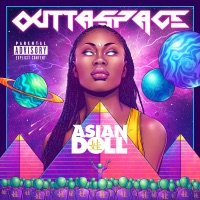 Outtaspace - Asian Doll