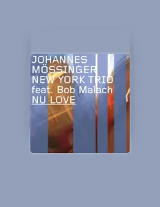 Poslechněte si interpreta Johannes Mössinger New York Trio, sledujte hudební videa, přečtěte si životopis, podívejte se na data turné a další informace.