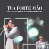 Tua Forte Mão (Ao Vivo) - Single
