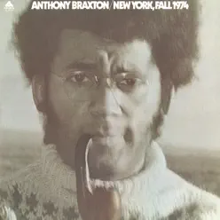 New York, Fall 1974 - Anthony Braxton New York, Fall 1974 - Anthony Braxton
