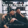 Where I Wanna Be (feat. David So) - Single