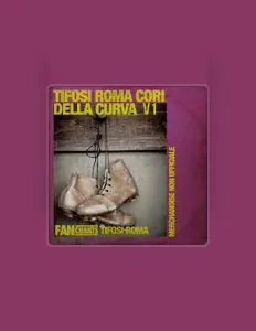 FanChants: Tifosi Romaを聴いたり、ミュージックビデオを鑑賞したり、経歴やツアー日程などを確認したりしましょう！