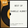 Isabelle Aubret  Best of Isabelle Aubret : le meilleur d'Isabelle Aubret dans une compilation !