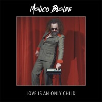 Monico Blonde - Love Is an Only Child