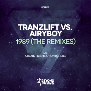 1989 (The Remixes) [tranzLift vs. AiryBoy] - Single