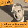 Igual Que Un Bandoneón (1940 - 1950)