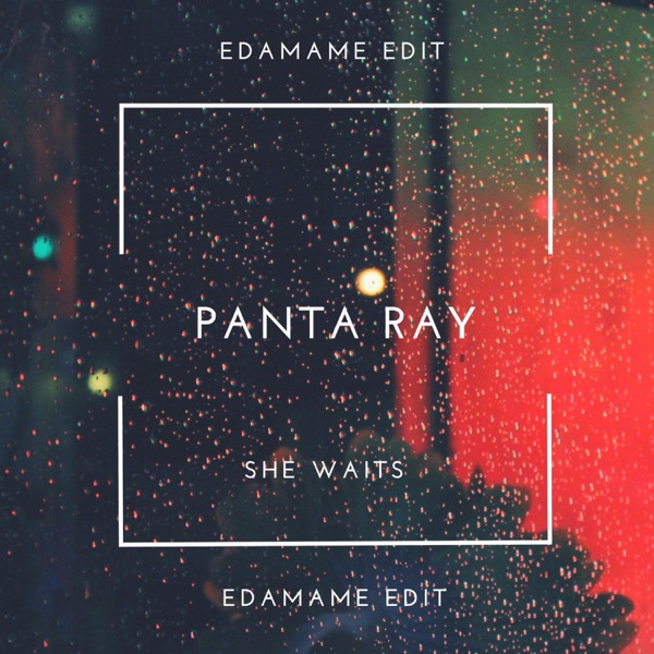She Waits (Edamame Remix)