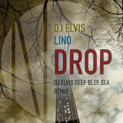 Drop (DJ Elvis Deep Blue Sea Remix) - Single - Lino
