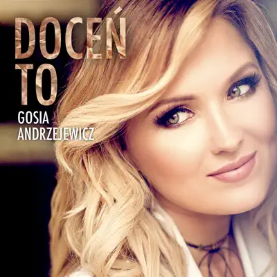 Doceń to (Radio Edit) - Single - Gosia Andrzejewicz