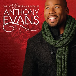 Anthony Evans What Christmas Means