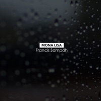 Mona Lisa - Single - Francis Sampah