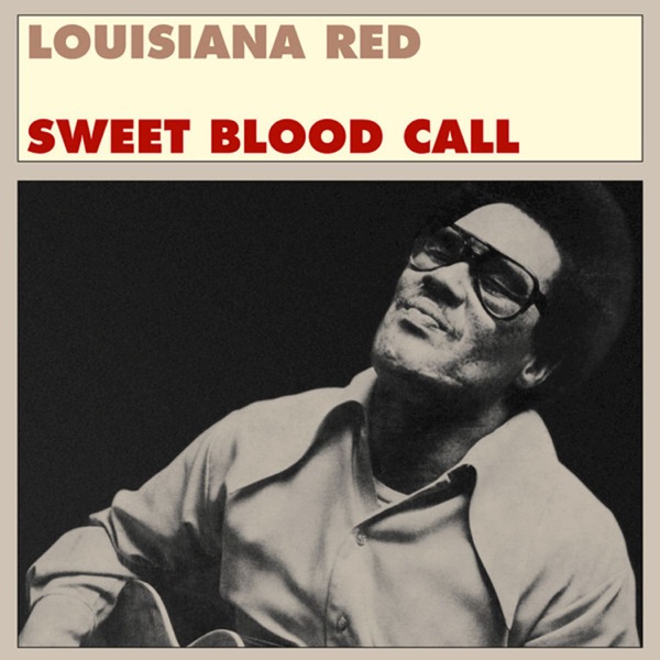 Sweet Blood Call - Louisiana Red