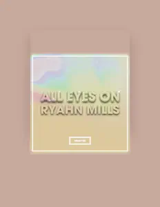 Dengarkan Ryahn Mills, tonton video musik, baca bio, lihat tanggal tur & lainnya!