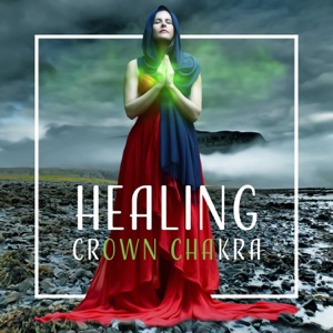 Healing Crown Chakra: Relaxing Music, Mantra Chanting, Meditative State, Sounds for Cleansing Chakras, Pure Mind, Pranic Treatment