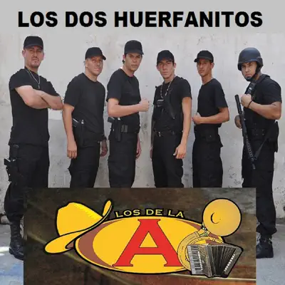 Listen to Los Dos Huerfanitos by Los De La A