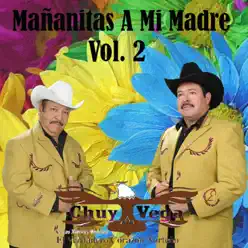 Mañanitas a Mi Madre, vol. 2 - Chuy Vega Mañanitas a Mi Madre, vol. 2 - Chuy Vega