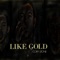 Like Gold (feat. Kt & Cody Kirmss) - Cory Stone lyrics