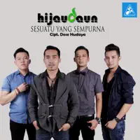 Sesuatu Yang Sempurna — Hijau Daun