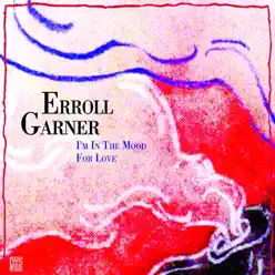 I'm in the Mood for Love - Erroll Garner I'm in the Mood for Love - Erroll Garner