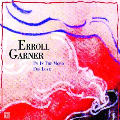 I'm in the Mood for Love - Erroll Garner I'm in the Mood for Love - Erroll Garner