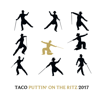 Puttin' on the Ritz 2017 (The Vintage Version) - Taco