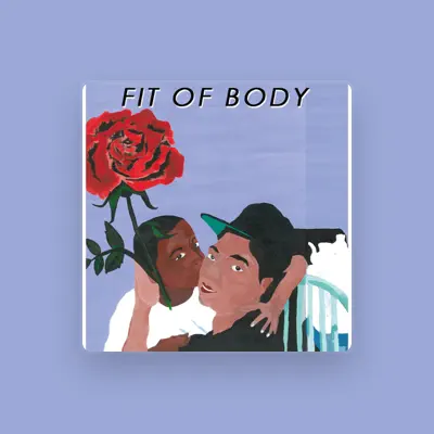 Listen to Fit Of Body, watch music videos, read bio, see tour dates & more!